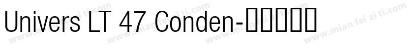 Univers LT 47 Conden字体转换